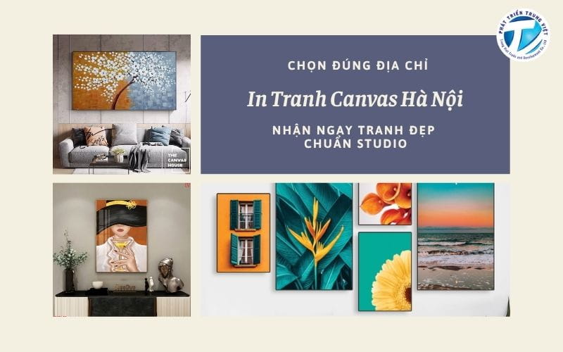 In Tranh Canvas Hà Nội – Chọn Đúng Địa Chỉ Nhận Ngay Tranh Đẹp Chuẩn Studio